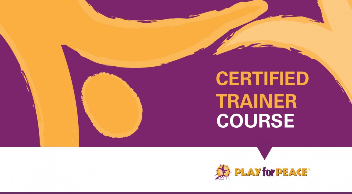 Become a Play for Peace Certified Trainer!