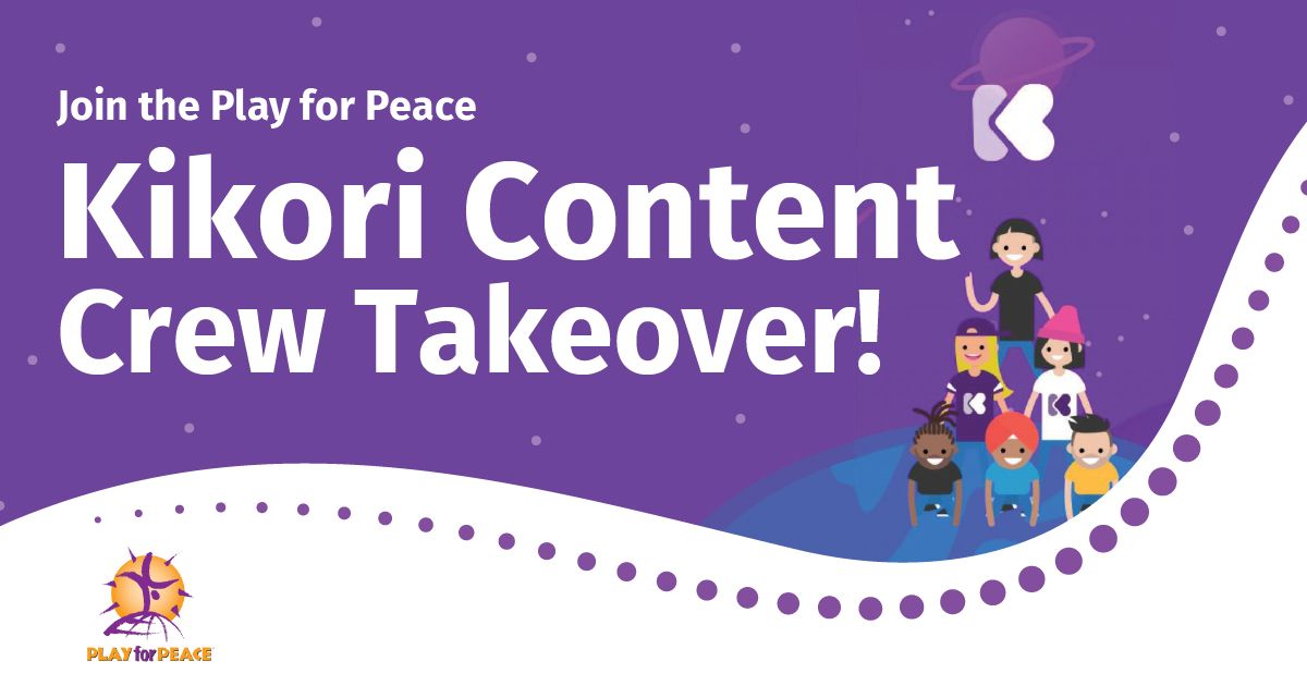 Play for Peace Project Announcement: Kikori Content Crew Takeover!